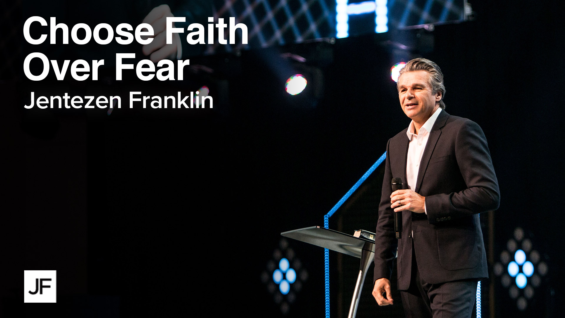 Choosing Faith Over Fear Jentezen Franklin